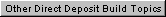 Other Direct Deposit Build Topics